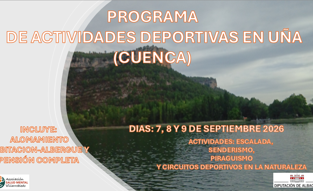Actividad deportiva y salud mental: tres días de aventura y recuperación en Uña.